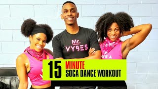 15 Minute Dance Workout | Soca |AfroBeats| Dancehall| Caribbean | Mr.VYBES