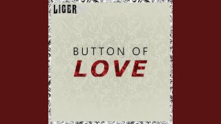 Video thumbnail of "LIGER - Button Of Love"