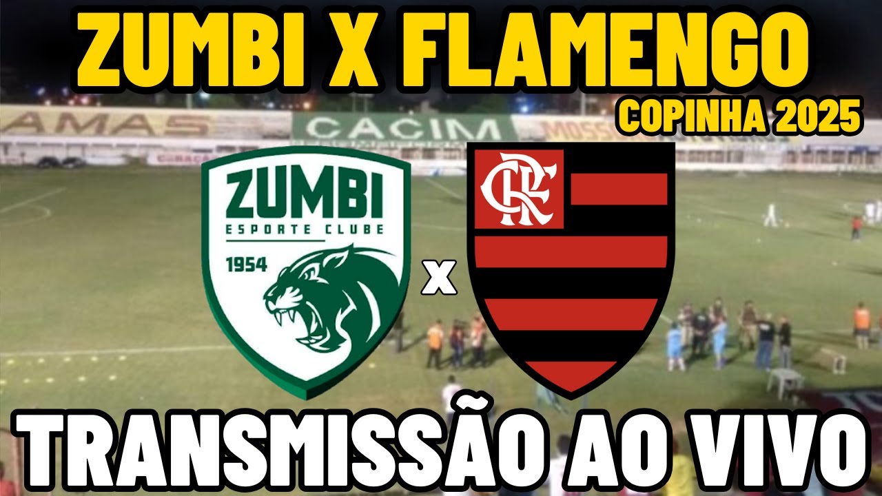 ZUMBI X FLAMENGO - TRANSMISSÃO AO VIVO - COPINHA 2025 - YouTube