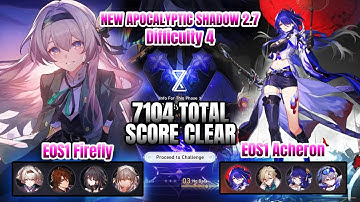 NEW Apocalyptic Shadow 2.7 - E0S1 Firefly x E0S1 Acheron | 7104 Total Score Clear | Honkai Star Rail
