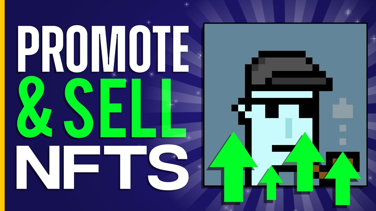 How To Promote And Sell Your NFT Art (2022) - YouTube