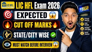 LIC HFL Expected Cut Off 2026 🔥| State/City Wise Cut Off Analysis | Interview Call Safe Score?