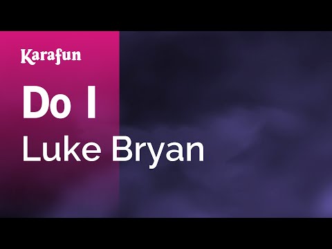 Karaoke Do I - Luke Bryan *