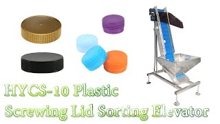 HYCS-10  Plastic Screwing Lid Sorting Elevator