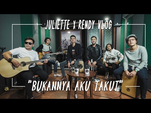 JULIETTE X RENDY VLOG - BUKANNYA AKU TAKUT -  (Collab Music) class=