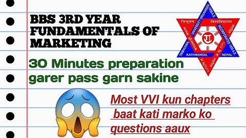 BBS 3rd YEAR | FUNDAMENTALS OF MARKETING | Most VVI kun chapters baat kati marks ko sodhch