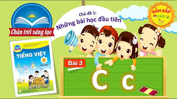 Tiếng Việt lớp 1 - Chân trời sáng tạo - Chủ đề 1 - Bài 3: C c, dấu thanh huyền/sắc