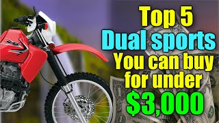 Top 5 Dual Sport Motorcycles You can buy right now for under $3000