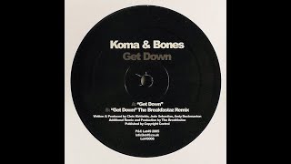 Koma & Bones - Get Down (Breakfastaz Remix)