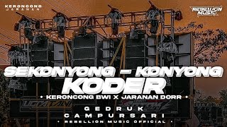 DJ SEKONYONG-KONYONG KODER • Style Keroncong Bwi X Gedruk Jaranan Dorr Campursari Viral