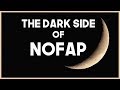 THE NUMBER 1 NOFAP MISTAKE | THE DARK SIDE OF NOFAP
