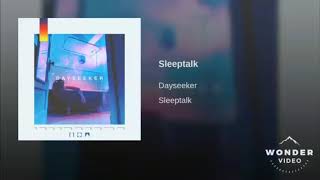 Dayseeker - Sleeptalk (18 minute loop)