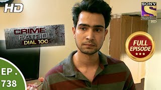 Crime Patrol Dial 100 - Ep 738 - Full Episode - 21st  March, 2018