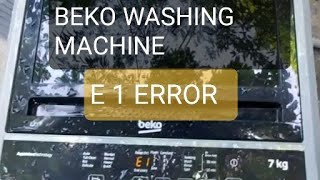 HOW TO REPAIR E1 ERROR OF  BEKO TOP LOD WASHING MACHINE 7KG