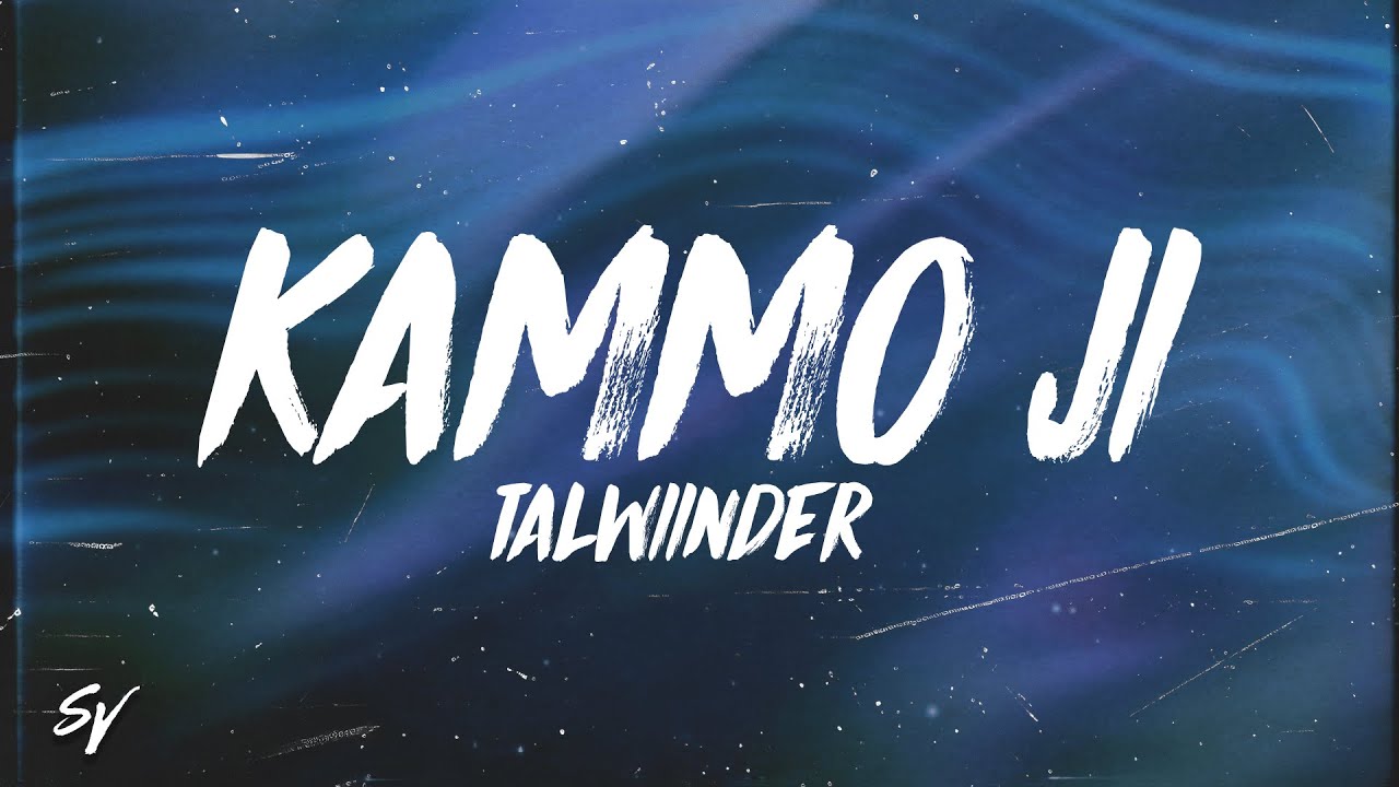 Kammo Ji   Talwiinder LyricsEnglish Meaning