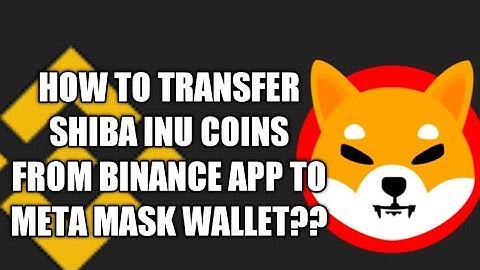 How to transfer shiba inu from binance to metamask in pakistan.shiba inu coin binance to metamask???