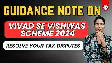 CBDT Guidance Note on Vivad Se Vishwas Scheme 2024: All You Need to Know