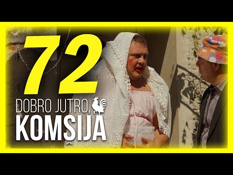 DOBRO JUTRO, KOMŠIJA - EPIZODA 72