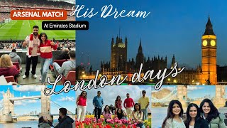Arsenal match @ home ground|His dream🥹|Emirates stadium🏟️| London days with friends 😍| Uk visit 