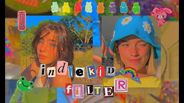 indie kid filter for photos and videos (ios&android) 🌼🌈