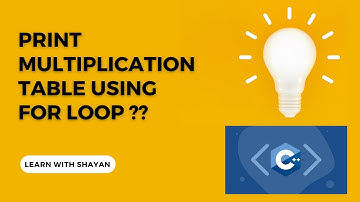 Print Multiplication Table using for loop in c++ ?? || Learn With Shayan.