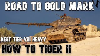 How To Tiger II: Road To Gold/4th Mark: WoT Console - World of Tanks Modern Armor