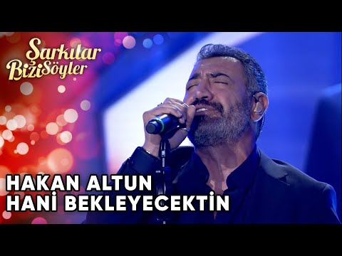 Hani Bekleyecektin - Hakan Altun | Şarkılar Bizi Söyler | Performans