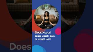 Xcopri: does it affect weight? #xcopri #weightloss