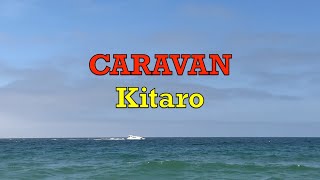 Caravan - Kitaro | Lyrics