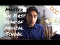 How to Make the First Year of Medical School Completely MANAGEABLE