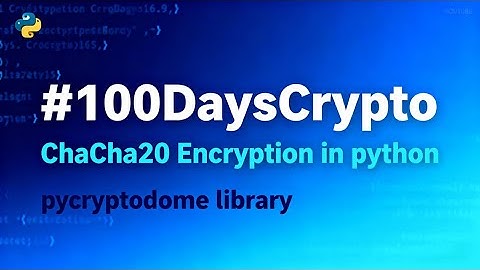 ChaCha20 Encryption in Python Tutorial, Stream Cipher, VSCode, Real-Life Cryptography, Alice Bob