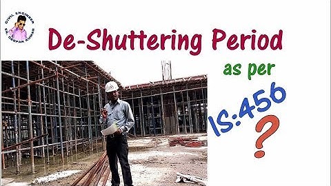 De Shuttering Period as per IS 456 || Stripping Time of Formwork ||