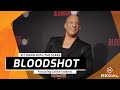 Bloodshot: Regal on the Red Carpet