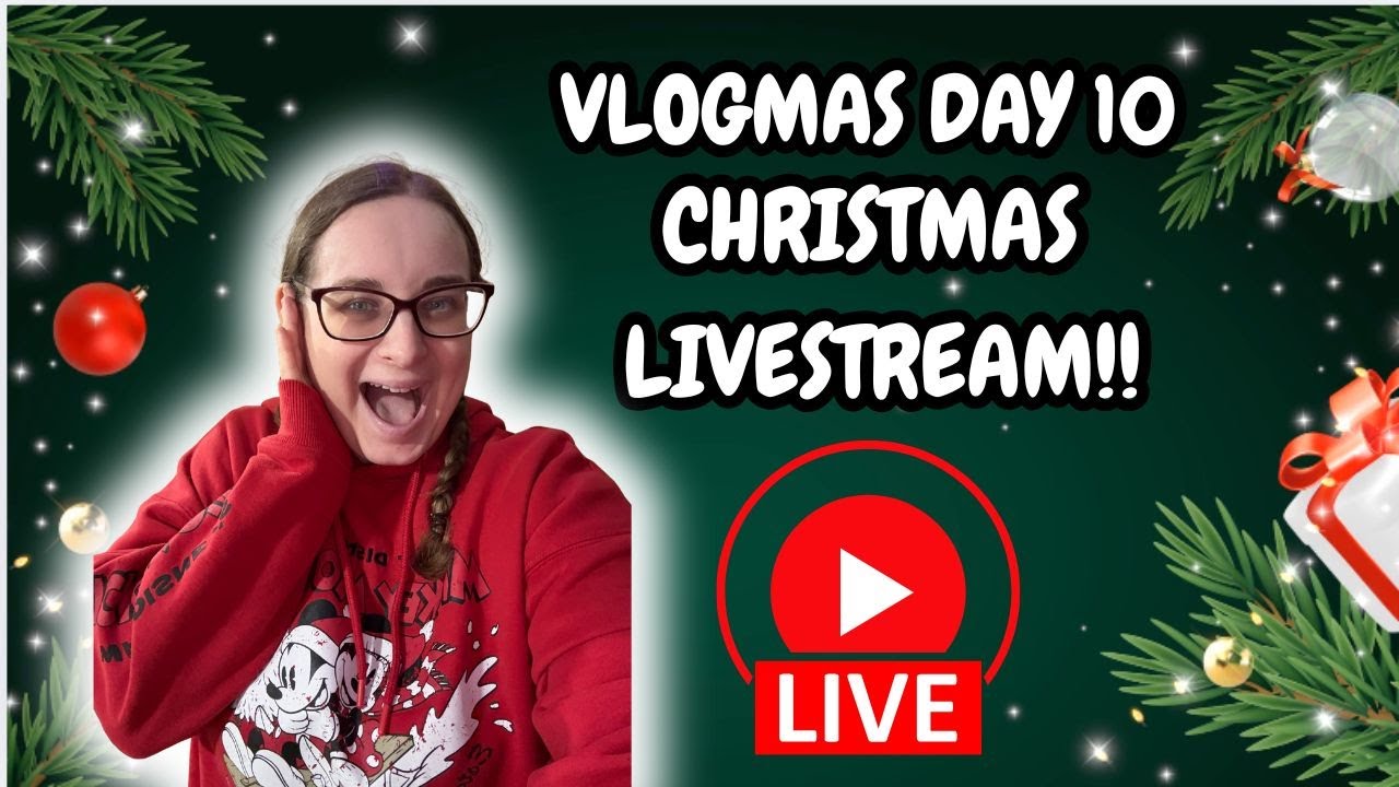 Vlogmas Day 10 Christmas Live Stream - YouTube