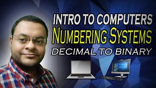 Intro to Computers: Decimal to Binary | Numbering Systems شرح بالعربي