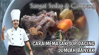 TRIK DAN CARA MEMASAK SOP DAGING DALAM JUMLAH BANYAK SANGAT SEDAP TRIK DAN CARA MEMASAK SOP DAGING DALAM JUMLAH BANYAK SANGAT SEDAP