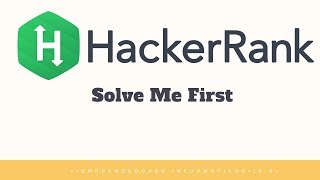 Hackerrank #1: Solve Me First