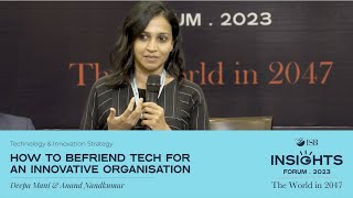 How to befriend tech for innovation: Professors Deepa Mani and Anand Nandkumar | ISB Insights Forum screenshot 3