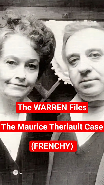 The Possession of Maurice Theriault 👁️ A True Warren Case 👻 #Possession #Case #Warren #Ghosts #scary
