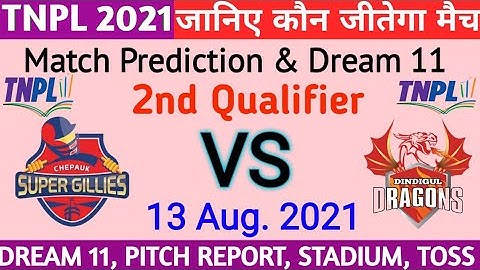 TNPL 2021 ! CHEPAUK SUPER GILLIES vs DINDIGUL DRAGONS ! Qualifier 2 Match  Prediction #TNPL2021