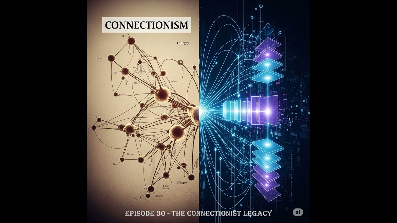 Episode 30 - From Neurons to Nuance: The Connectionist Legacy of Modern AI's Triumphs and Trials