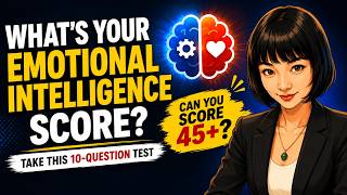 What’s your Emotional Intelligence Score Can you score higher than 45