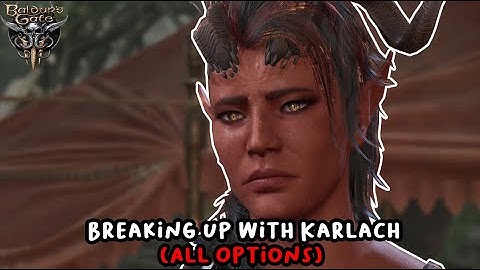 Breaking Up With Karlach (All Options) [Baldur