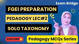 Pedagogy Lec #2 | Solo Taxonomy Important MCQs | FGEI Test Preparation | FPSC Lecturer