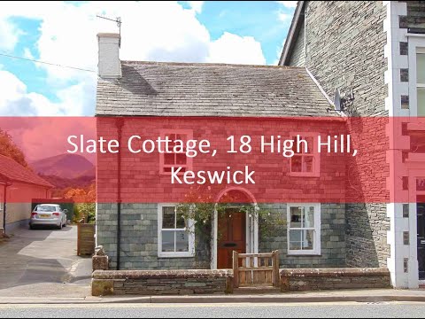 Slate Cottage, 18 High Hill, Keswick, Cumbria, CA12 5NY