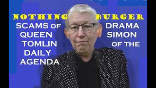Nothingburger Scams Of Drama Queen Simon Tomlin Of The Daily Agenda