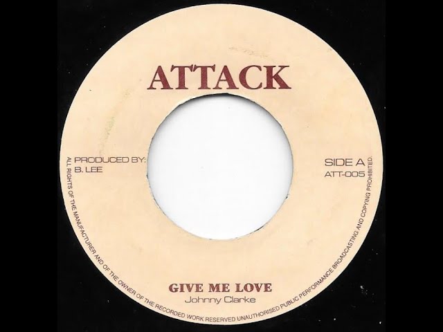 JOHNNY CLARKE & THE AGROVATORS ♢ Give Me Love / Version {ATTACK 7