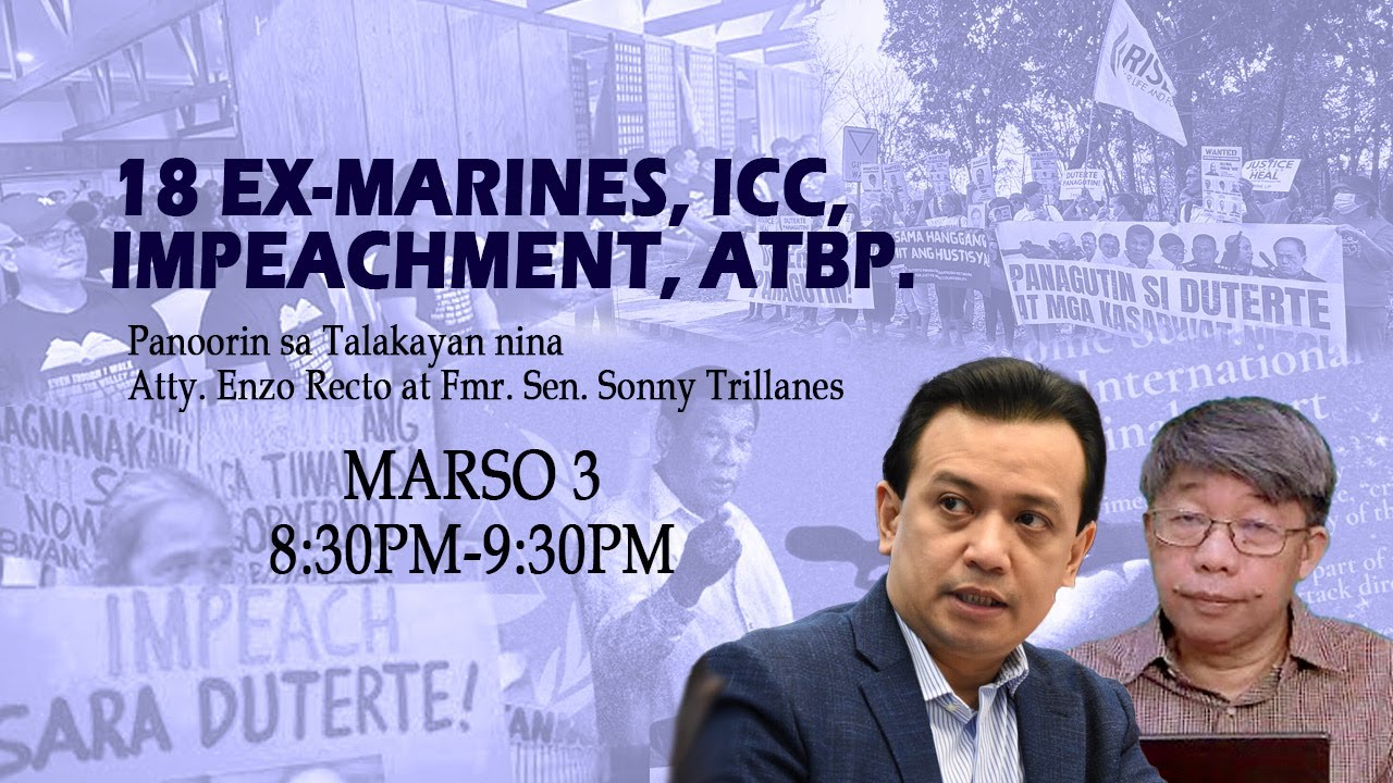 TALAKAYAN NINA EX-SEN. TRILLANES AT ATTY. ENZO: 18 Ex-Marines, ICC, Impeachment, atbp.