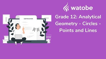 Grade 12 - Analytical Geometry (circles - points and lines)