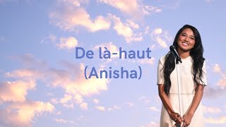 De là-haut - ANISHA (paroles/ Lyrics) Star Academy